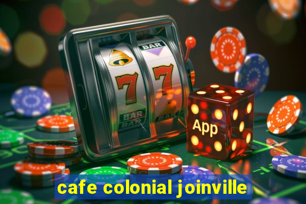 cafe colonial joinville